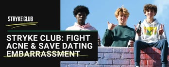 Stryke Club: Fight Acne & Save Dating Embarrassment