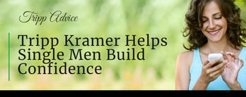 Tripp Kramer Helps Single Men Build Confidence