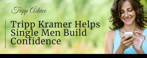 Dating Coach Tripp Kramer Helps Single Men Build the Confidence They Need to Meet Women Dating Coach Tripp Kramer Helps Single Men Build the Confidence They Need to Meet Women