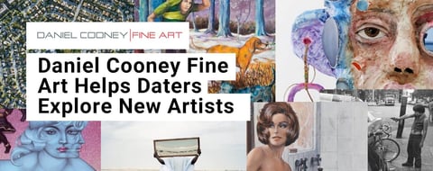 Daniel Cooney Fine Art Helps Daters Explore New Corners of the Art World Daniel Cooney Fine Art Helps Daters Explore New Corners of the Art World