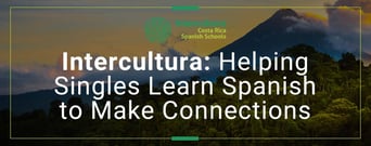 Intercultura: An Immersive School That Teaches Singles Spanish to Help Them Make Connections