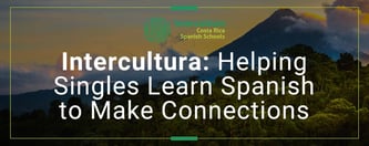 Intercultura: Helping Singles Learn Spanish to Make Connections