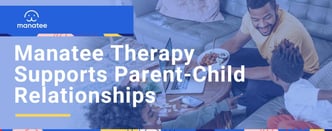 Manatee Therapy Supports Parent-Child Relationships
