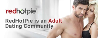 RedHotPie is an Adult Dating Community