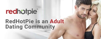 RedHotPie Runs an Adult Dating Community Where Sexual Desire is Front and Center