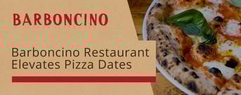 Barboncino’s Naples-Style Pizza Elevates Dates