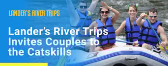 Lander’s River Trips Invites Couples on a Dating Adventure in the Catskills