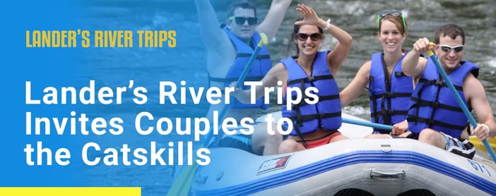 Landers River Trips Invites Couples On A Dating Adventure