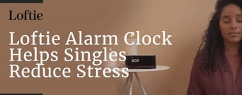 The Loftie Alarm Clock Can Help Singles &#038; Couples Reduce Their Daily Stress