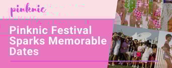 Pinknic is a Live Music &#038; Food Festival That Sparks Memorable Dates