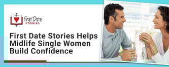 First Date Stories Helps Single Women Build Confidence