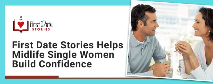 First Date Stories Help Single Women Build Confidence