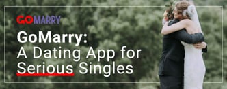 GoMarry: A Dating App for Serious Singles