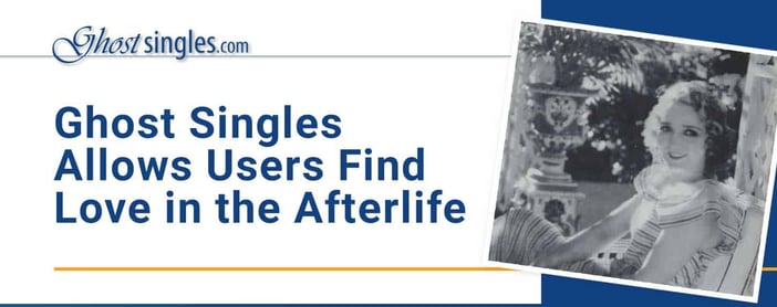 Ghost Singles Allows Users To Find Love In The Afterlife