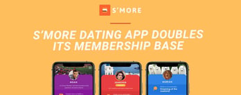 S’More Dating App Doubles Its Membership Base