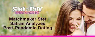 Stef Safran Analyzes Post-Pandemic Dating