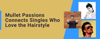 Mullet Passions Connects Singles Who Love the Hairstyle