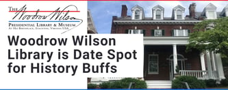 Woodrow Wilson Library is Date Spot for History Buffs