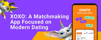 XOXO: A Modern Matchmaking App Focuses on Making Dating More Fun for Young Adults
