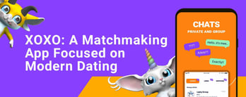 XOXO: A Matchmaking App Focused on Modern Dating