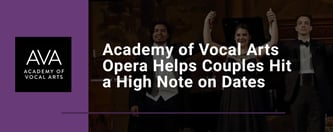 AVA Opera Helps Couples Hit a High Note on Dates