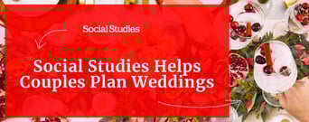 Social Studies Helps Couples Plan Weddings, Celebrations &#038; Other Chic Gatherings