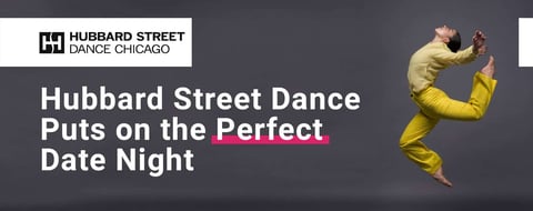 <span style='font-size: 35px;'>Hubbard Street Dance Steps It Up as The Perfect Date Night for Chicago Locals</span>