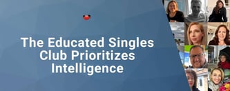The Educated Singles Club Prioritizes Intelligence
