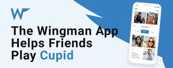 The Wingman App Helps Friends Play Cupid