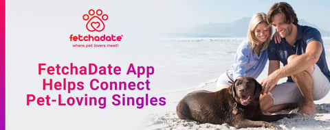 The FetchaDate App Helps Pet-Loving Singles Connect & Bond Over Shared Passions