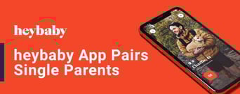 heybaby App Pairs Single Parents and Childless Singles Who Want to Build a Family
