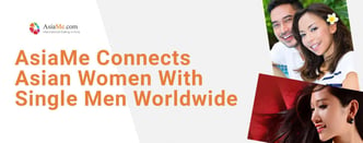 AsiaMe Connects Asian Women With Single Men Worldwide