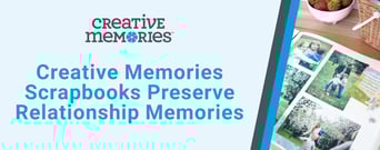 Creative Memories Scrapbook Projects Preserve Cherished Relationship Memories