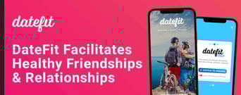 The Datefit Platform Facilitates Healthy Friendship &amp; Relationships For Fitness Lovers