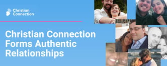  Christian Connection Forms Authentic Relationships