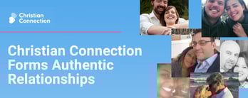  Christian Connection Forms Authentic Relationships