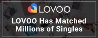 The Dating App LOVOO Has Successfully Matched Millions of Singles