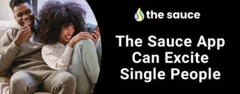 The Sauce App Brings Excitement Back to the Dating Lives of Single People