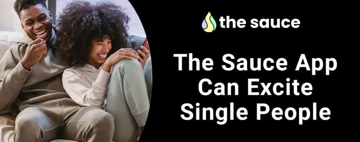The Sauce App Brings Excitement Back to the Dating Lives