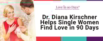 Dr. Diana Kirschner Helps Single Women Find Love in 90 Days