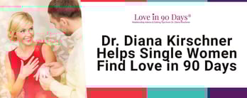 Dr. Diana Kirschner Helps Single Women Find Love in 90 Days