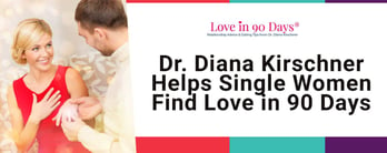 Dr. Diana Kirschner Helps Single Women Find Love in 90 Days