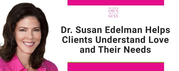 Dr Susan Edelman Helps Clients Understand Dating