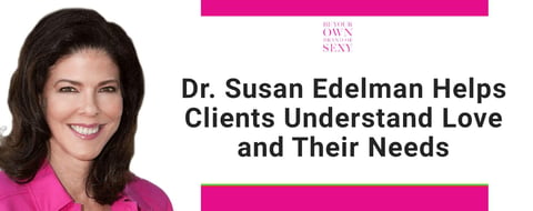 <span style='font-size: 34px;'>Relationship Therapist Dr. Susan Edelman Helps Women Understand What They Want From Love</span> <span style='font-size: 34px;'>Relationship Therapist Dr. Susan Edelman Helps Women Understand What They Want From Love</span>