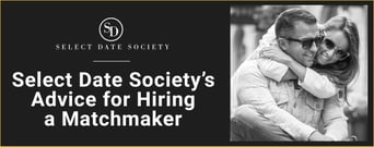 6 Reasons to Hire a Matchmaker (Advice From the Experts)