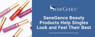 SeneGence Beauty Products Help Singles Look and Feel Their Best