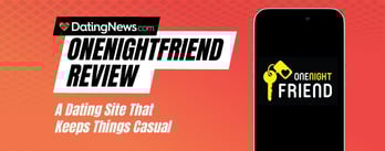 I Tried OneNightFriend to See Whether It Actually Works for Fast, Casual Hookups