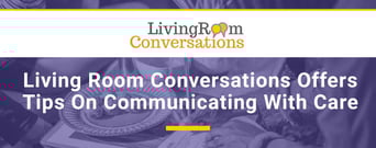 How to Communicate with Care and Empathy: Tips From Living Room Conversations