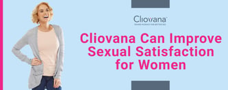 Cliovana Can Improve Sexual Satisfaction for Women