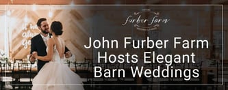 John Furber Farm Hosts Elegant Barn Weddings